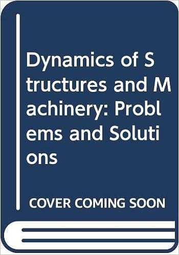 Dynamics of Structures and Machinery: Problems and Solutions - Scanned Pdf with Ocr